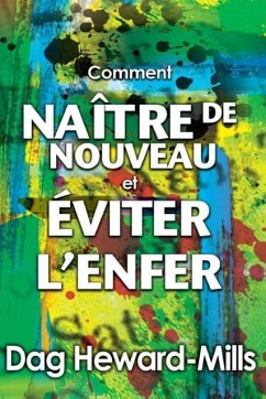 Comment Naître de nouveau et comment éviter l'enfer - Heward-Mills, Dag