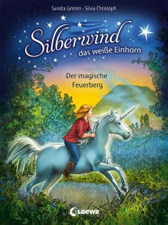 Der magische Feuerberg / Silberwind, das weiße Einhorn Bd.2 - Grimm, Sandra