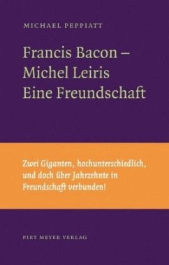 Francis Bacon - Michel Leiris - Peppiatt, Michael