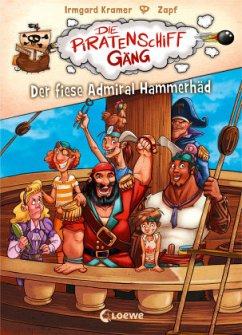 Der fiese Admiral Hammerhäd / Die Piratenschiffgäng Bd.1 - Kramer, Irmgard