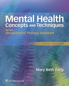 Mental Health Concepts and Techniques for the Occupational Therapy Assistant - Early, Mary Beth