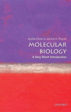 Molecular Biology: A Very Short Introduction - Divan, Aysha (Associate Professor, School of Molecular and Cellular ; Royds, Janice (Honorary Senior Research Fellow, University of Otago,
