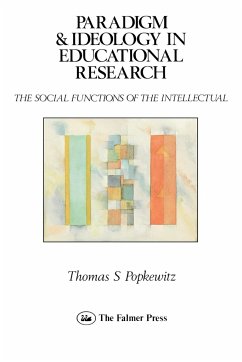 Paradigm and Ideology in Educational Research - Popkewitz, Thomas S.