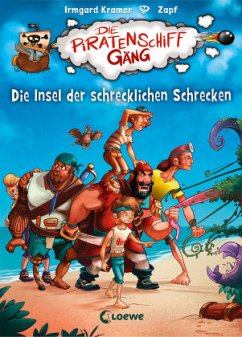 Die Insel der schrecklichen Schrecken / Die Piratenschiffgäng Bd.2 - Kramer, Irmgard