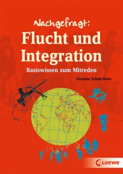 Nachgefragt: Flucht und Integration - Schulz-Reiss, Christine