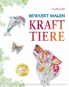 Bewusst malen - Krafttiere - Fay, Alira