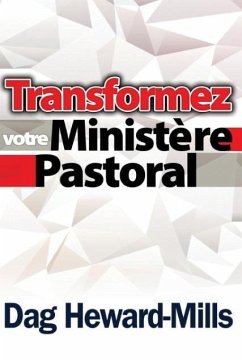 Transformez votre Ministère Pastoral - Heward-Mills, Dag