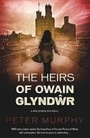 The Heirs of Owain Glyndwr - Murphy, Peter