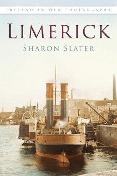 Limerick in Old Photographs - Slater, Sharon