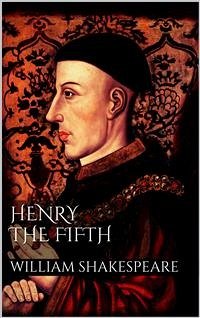 Henry the fifth (eBook, ePUB) - Shakespeare, William; Shakespeare, William