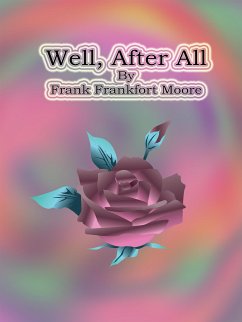 Well, After All (eBook, ePUB) - Frankfort Moore, Frank