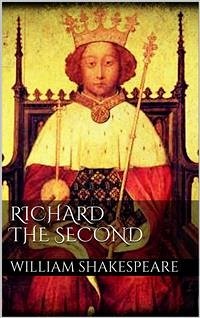 Richard the second (eBook, ePUB) - Shakespeare, William; Shakespeare, William