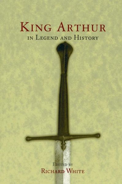 King Arthur In Legend and History (eBook, PDF)