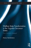 Welfare State Transformation in the Yugoslav Successor States (eBook, ePUB)