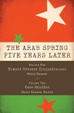 The Arab Spring Five Years Later: Vol. 1 & Vol. 2 (eBook, ePUB) The Arab Spring Five Years Later: Vol. 1 & Vol. 2 (eBook, ePUB)