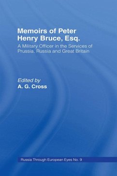 Memoirs of Peter Henry Bruce, Esq., a Military Officer in the Services of Prussia, Russia & Great Britain, Containing an Account of His Travels in Germany, Russia, Tartary, Turkey, the West Indies Etc (eBook, ePUB) - Bruce, Peter Henry