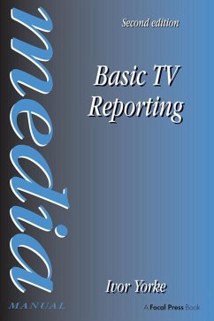 Basic TV Reporting (eBook, ePUB) - Yorke, Ivor