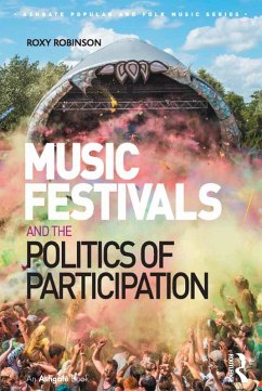 Music Festivals and the Politics of Participation (eBook, ePUB) - Robinson, Roxy