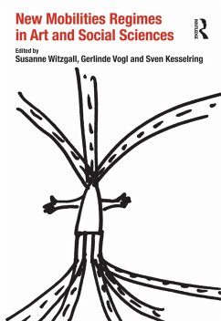 New Mobilities Regimes in Art and Social Sciences (eBook, PDF) - Witzgall, Susanne; Vogl, Gerlinde