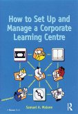 How to Set Up and Manage a Corporate Learning Centre (eBook, ePUB)