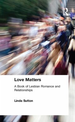 Love Matters (eBook, ePUB) - Cole, Ellen; Rothblum, Esther D; Sutton, Linda