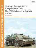 Modelling a Sturmgeschütz III Sturmgeschütz IIIG late (May 1944 production) and vignette (eBook, PDF)