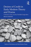 Desires of Credit in Early Modern Theory and Drama (eBook, PDF)