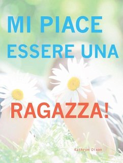 Mi Piace Esserre Una Ragazza! (eBook, ePUB) - Dixon, Kathryn