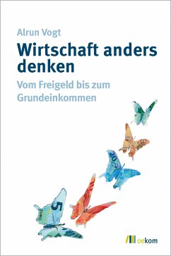 Wirtschaft anders denken (eBook, PDF) - Vogt, Alrun