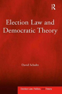 Election Law and Democratic Theory (eBook, PDF) - Schultz, David