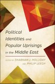 Political Identities and Popular Uprisings in the Middle East (eBook, ePUB)