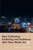 New Collecting: Exhibiting and Audiences after New Media Art (eBook, PDF)