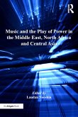 Music and the Play of Power in the Middle East, North Africa and Central Asia (eBook, ePUB)