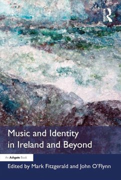 Music and Identity in Ireland and Beyond (eBook, ePUB) - Fitzgerald, Mark; O'Flynn, John