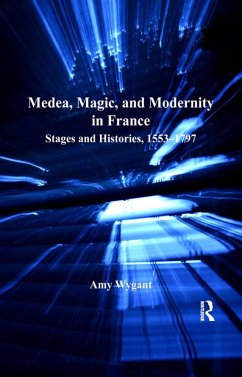 Medea, Magic, and Modernity in France (eBook, PDF) - Wygant, Amy