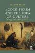 Ecocriticism and the Idea of Culture... - Bild 1
