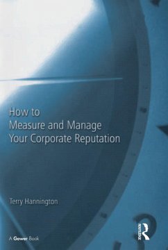 How to Measure and Manage Your Corporate Reputation (eBook, ePUB) - Hannington, Terry
