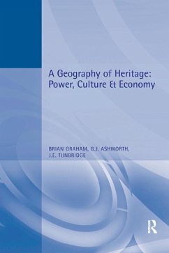 A Geography of Heritage (eBook, ePUB) - Graham, Brian; Ashworth, Greg; Tunbridge, John