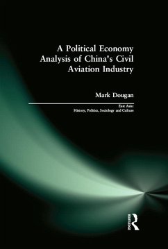 A Political Economy Analysis of China's Civil Aviation Industry (eBook, ePUB) - Dougan, Mark