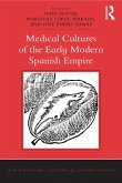 Medical Cultures of the Early Modern Spanish Empire (eBook, ePUB)