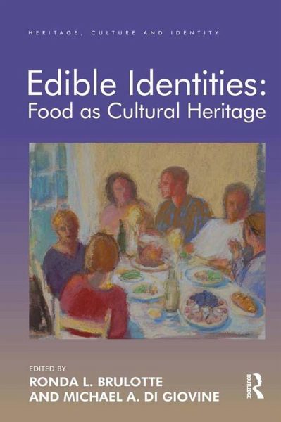 Edible Identities: Food as Cultural Heritage (eBook, PDF) Edible Identities: Food as Cultural Heritage (eBook, PDF)