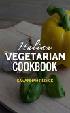 Cookbook: Italian Vegetarian (eBook, ePUB) Cookbook: Italian Vegetarian (eBook, ePUB)