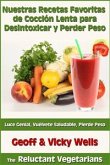 Nuestras Recetas Favoritas De Cocción Lenta Para Desintoxicar Y Perder Peso (eBook, ePUB)