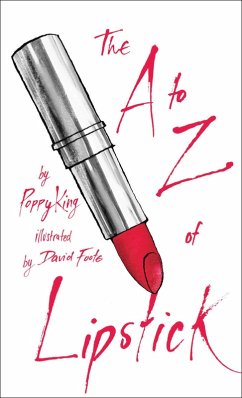 The A to Z of Lipstick (eBook, ePUB) - King, Poppy