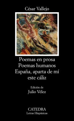 Poemas en prosa. Poemas humanos. España aparta de mi este Cáliz - Vallejo, César