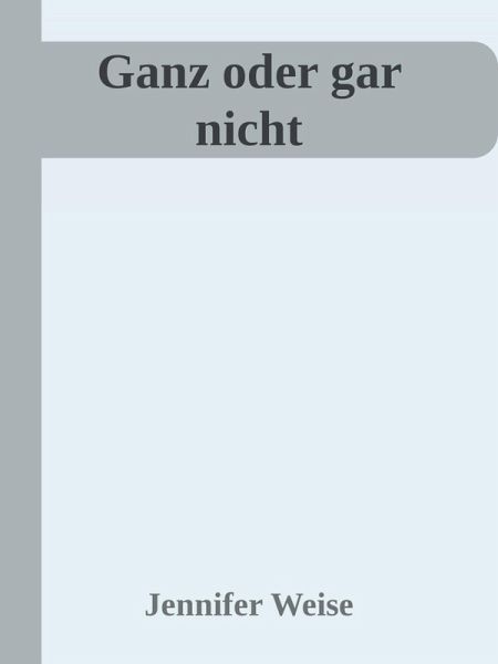 Ganz oder gar nicht! (eBook, ePUB)