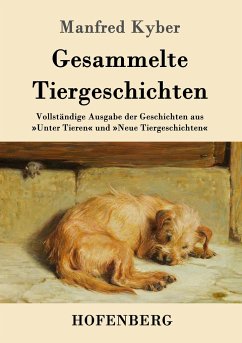 Gesammelte Tiergeschichten - Kyber, Manfred