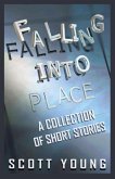 Falling Into Place: A Collection of Short Stories