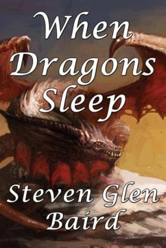 When Dragons Sleep - Baird, Steven Glen