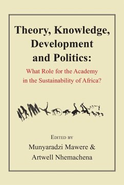 Theory, Knowledge, Development and Politics. What Role for the Academy in the Sustainability of Africa?